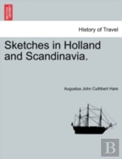 Sketches In Holland And Scandinavia.