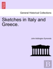 Sketches In Italy And Greece.