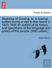 Sketches Of Corsica; Or, A Journal Writt