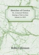 Sketches Of Corsica Or, A Journal Written During A Visit To That Island, In 1823