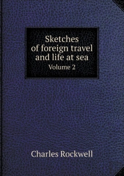 Bertrand.pt - Sketches Of Foreign Travel And Life At Sea Volume 2