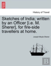 Sketches Of India; Written By An Officer