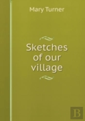 Sketches Of Our Village