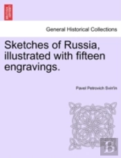 Sketches Of Russia, Illustrated With Fifteen Engravings.