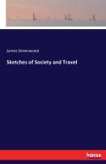 Sketches Of Society And Travel