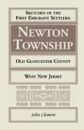 Sketches Of The First Emigrant Settlers - Newton Township, Old Gloucester County, West New Jersey