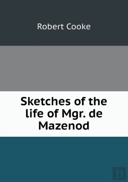 Bertrand.pt - Sketches Of The Life Of Mgr. De Mazenod