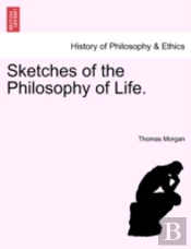 Sketches Of The Philosophy Of Life.