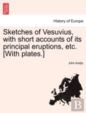 Sketches Of Vesuvius, With Short Account