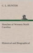 Sketches Of Western North Carolina, Historical And Biographical