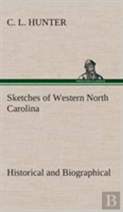 Sketches Of Western North Carolina, Historical And Biographical