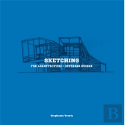 Sketching For Architecture + Interior Design