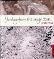 Sketching From The Imagination: Fantasy