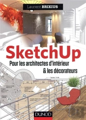 Sketchup Pour Les Architectes D'Interieur Et Les Decorateurs