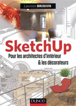 Bertrand.pt - Sketchup Pour Les Architectes D'Interieur Et Les Decorateurs