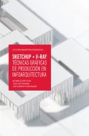 Sketchup V-Ray. Técnicas Gráficas De Producción En Infoarquitectura