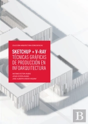 Sketchup V-Ray. Técnicas Gráficas De Producción En Infoarquitectura