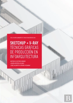 Bertrand.pt - Sketchup V-Ray. Técnicas Gráficas De Producción En Infoarquitectura