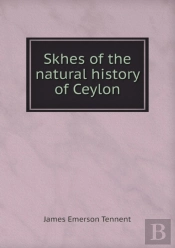 Skhes Of The Natural History Of Ceylon