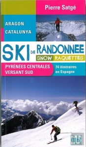 Ski De Randonnée ; Pyrénées Centrales Versant Sud ; Snow Et Raquettes