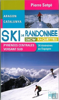 Bertrand.pt - Ski De Randonnée ; Pyrénées Centrales Versant Sud ; Snow Et Raquettes