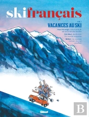 Ski Français Tome 7 : Vacances Au Ski