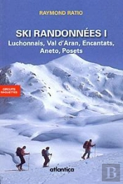 Ski Randonnees T.1 ; Luchonnais, Val D'Aran, Encantat, Aneto, Posets