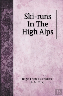 Bertrand.pt - Ski-Runs In The High Alps. With Illustrations