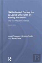 Skills-Based Caring For A Loved One With An Eating Disorder