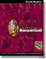 Skills, Drills & Strategies For Racquetball