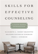 Skills For Effective Counseling Â€“ A Faithâ€“Based Integration