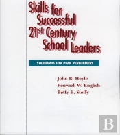 Skills For Successful 21st Century School Leaders