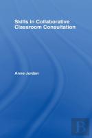 Skills In Collaborative Classroom Consultation