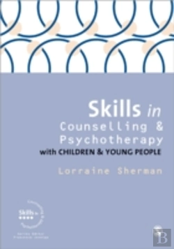 Bertrand.pt - Skills In Counselling And Psychotherapy With Children And Young People