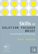 Skills In Solution Focused Brief Counselling And Psychotherapy