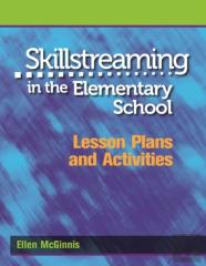 Skillstreaming In The Elementary School, Lesson Plans And Activities