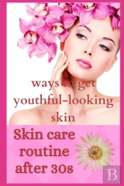 Skin Care Routine After 30s