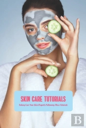 Skin Care Tutorials