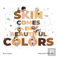 Skin Comes In Beautiful Colors