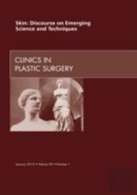 Skin: Discourse On Emerging Science And Techniques, An Issue Of Clinics In Plastic Surgery