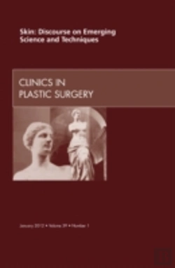 Bertrand.pt - Skin: Discourse On Emerging Science And Techniques, An Issue Of Clinics In Plastic Surgery