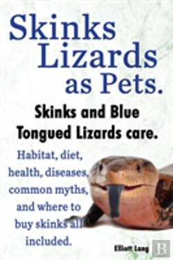 Bertrand.pt - Skinks As Pets. Blue Tongued Skinks And Other Skinks Care, Facts And Information. Habitat, Diet, Health, Common Myths, Diseases And Where To Buy Skinks All Included.