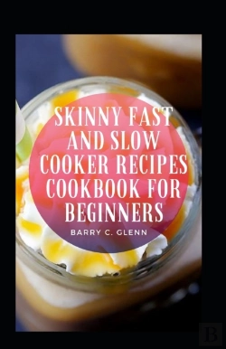 Bertrand.pt - Skinny Fast And Slow Cooker Recipes Cookbook For Beginners
