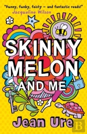 Skinny Melon And Me