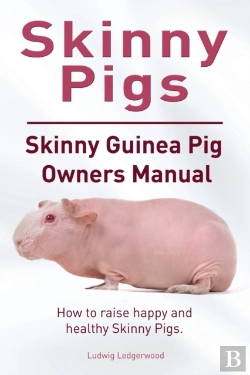 Bertrand.pt - Skinny Pig. Skinny Guinea Pigs Owners Manual. How To Raise Happy And Healthy Skinny Pigs.