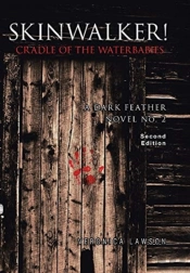 Skinwalker! Cradle Of The Water Babies