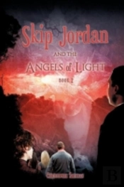 Skip Jordan And The Angels Of Light Book 2