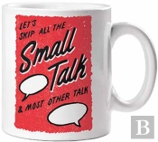 Skip The Small Talk Mug