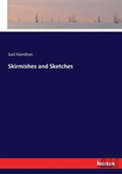 Skirmishes And Sketches
