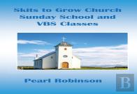 Skits To Grow Church Sunday School And Vbs Classes